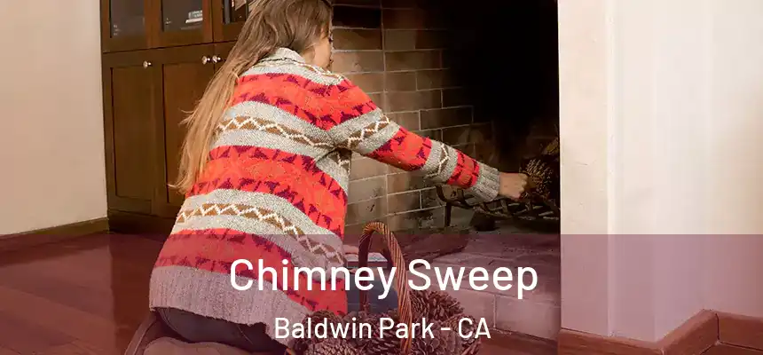  Chimney Sweep Baldwin Park - CA