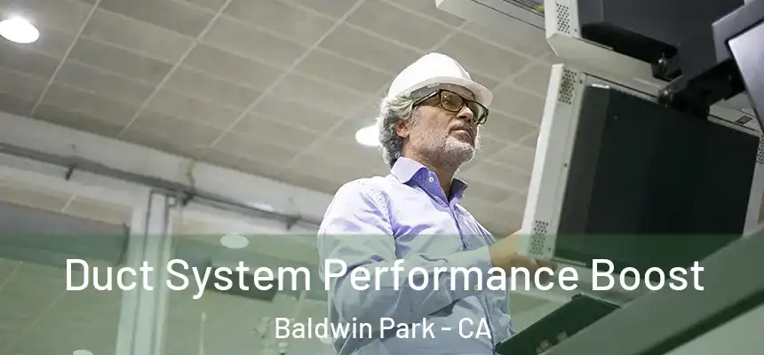  Duct System Performance Boost Baldwin Park - CA