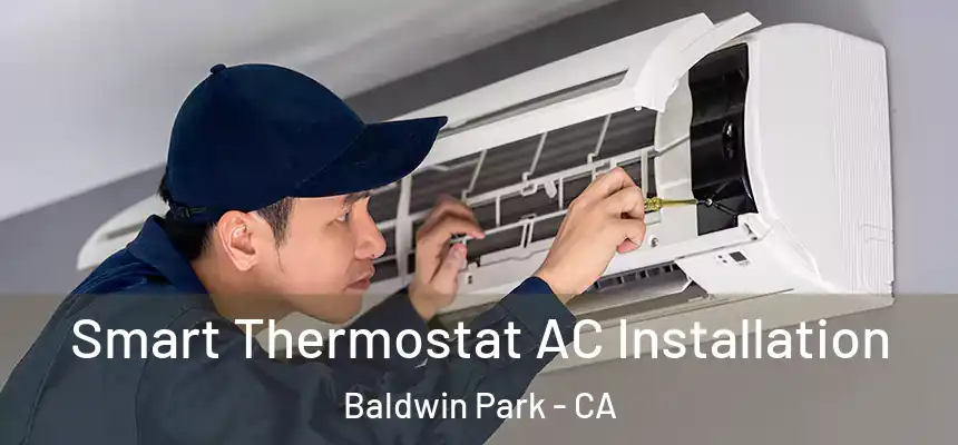  Smart Thermostat AC Installation Baldwin Park - CA
